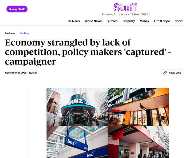 “Death by a Thousand Cuts: How Monopoly Capture Strangles Aotearoa’s Economy” - 12 November 2025